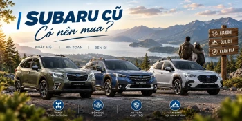 Có nên mua xe Subaru cũ? Xe Subaru cũ dành cho những đối tượng nào?