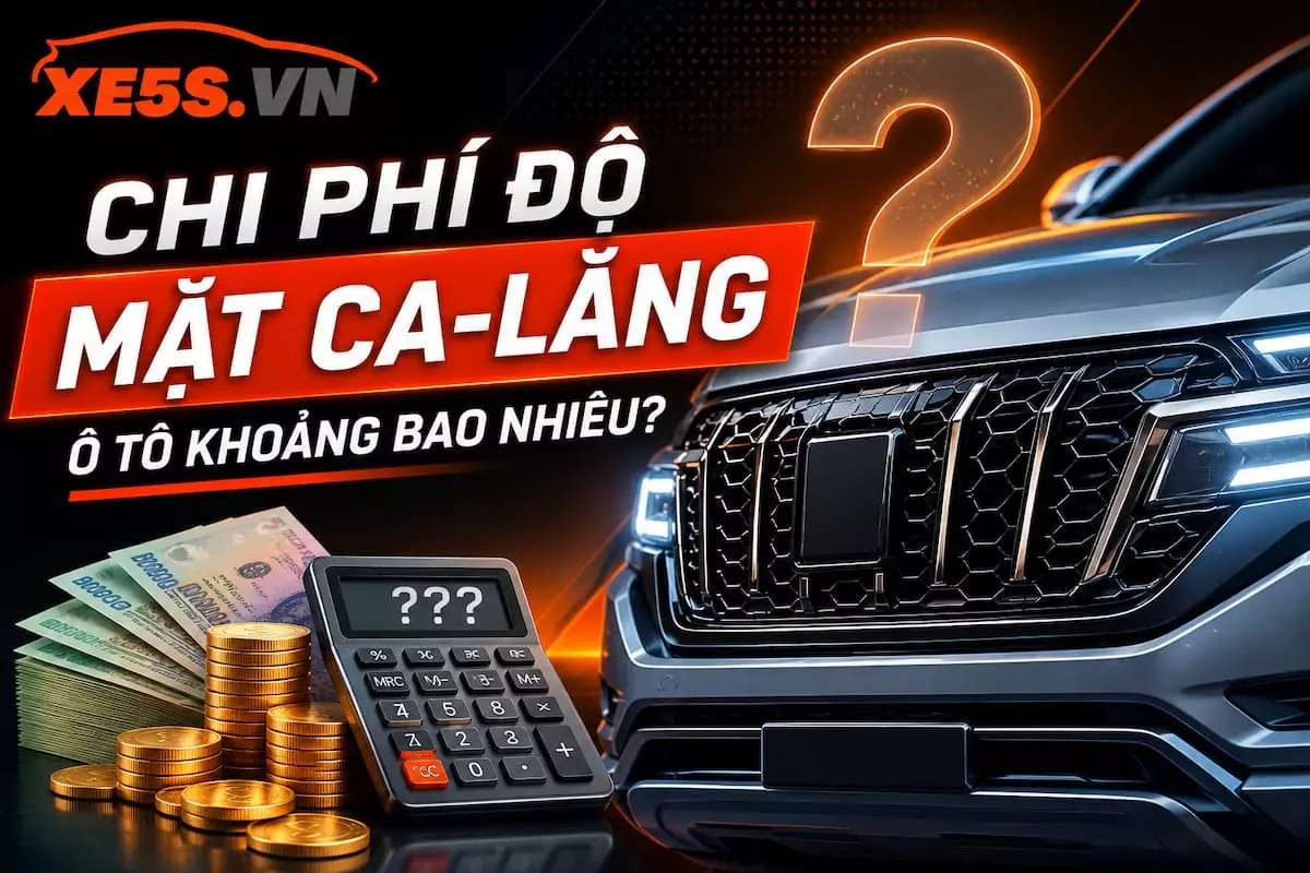 Chi phí độ mặt ca-lăng ô tô khoảng bao nhiêu? 