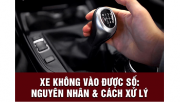 Những nguyên nhân khiến xe ô tô không vào số được