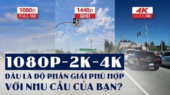 So sánh công nghệ camera hành trình: Ghi hình 1K, 2K hay 4K? Có cần thiết?