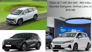 Chọn xe 7 chỗ tầm 600 - 800 triệu: Hyundai Stargazer, VinFast Limo và BYD M6