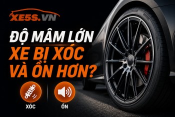 Độ mâm lazang kích thước lớn có làm xe bị xóc và ồn hơn không?