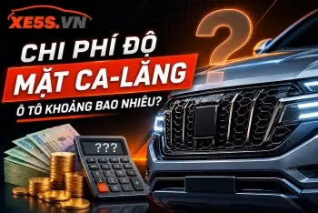 Chi phí độ mặt ca-lăng ô tô khoảng bao nhiêu? Bảng giá các mẫu phổ biến 2026