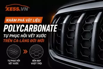 Khám phá vật liệu Polycarbonate tự phục hồi vết xước trên ca-lăng đời mới