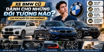 Xe BMW cũ dành cho những đối tượng nào? Chi phí nuôi xe BMW cũ có cao không?