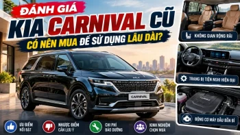 Đánh giá KIA Carnival cũ: Có nên mua xe Carnival đã qua sử dụng để sử dụng lâu dài?