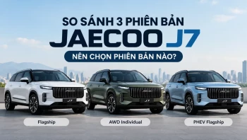So sánh 3 phiên bản Jaecoo J7: Flagship, AWD Individual và PHEV Flagship – Nên chọn phiên bản nào?
