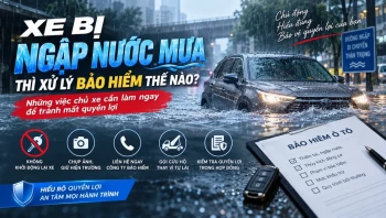 Xe bị ngập nước mưa thì xử lý bảo hiểm thế nào? Những việc chủ xe cần làm ngay để tránh mất quyền lợi