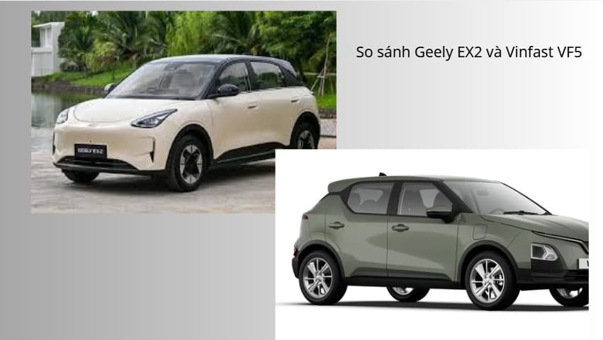 So sánh Geely EX2 vs VinFast VF5: kèo 500 triệu ai win?